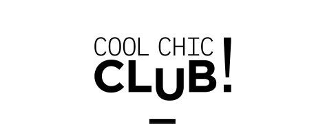 Le COOL CHIC CLUB : vous connaissez